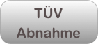 TÜV
Abnahme